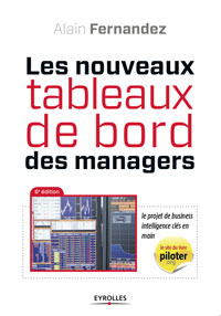 Les nouveaux tableaux de bord des managers, 6ème édition, nouveauté 2013 Nouveaux tableau de bord, 6ème édition, nouveauté 2013
